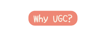 Why UGC
